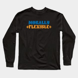 Morally Flexible Aroma Long Sleeve T-Shirt